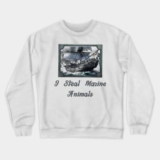 I Steal Marine Animals Crewneck Sweatshirt